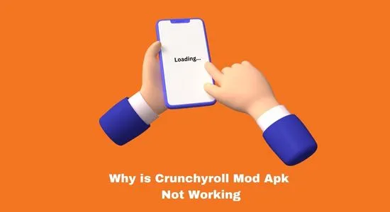 Why is Crunchyroll Apk not Working